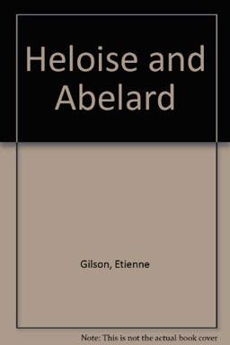 Heloise and Abelard Heloise and Abelard