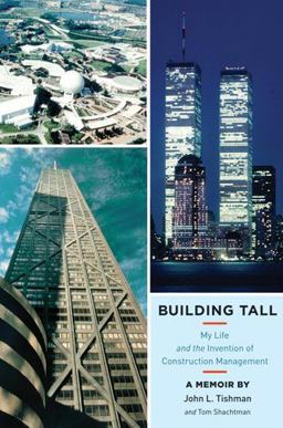Building Tall My Life and the Invention of Construction Management  9780472118304 Front Cover