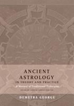 Ancient Astrology in Theory and Practice