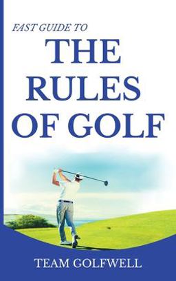 Fast Guide to the RULES of GOLF
