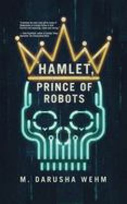 Hamlet, Prince of Robots Hamlet, Prince of Robots