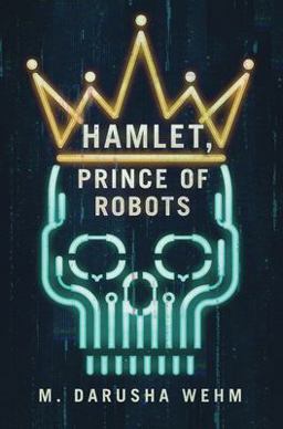 Hamlet, Prince of Robots Hamlet, Prince of Robots