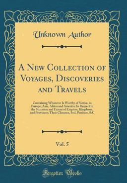 A New Collection of Voyages, Discoveries and Travels, Vol. 5