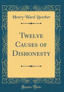 Twelve Causes of Dishonesty (Classic Reprint)