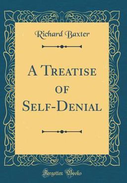 A Treatise of Self-Denial (Classic Reprint)