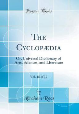The Cyclopaedia, Vol. 18 Of 39