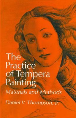 Practice of Tempera Painting Materials and Methods  9780486203430 Front Cover
