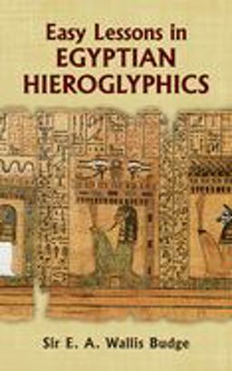 Egyptian Language Easy Lessons in Egyptian Hieroglyphics with Sign List 8th 9780486213941 Front Cover