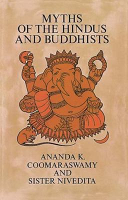 Myths of the Hindus and Buddhists  9780486217598 Front Cover
