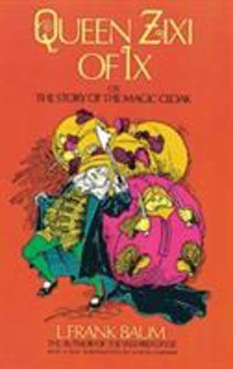 Queen Zixi of Ix Or the Story of the Magic Cloak  9780486226910 Front Cover