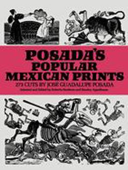 Posada's Popular Mexican Prints  9780486228549 Front Cover