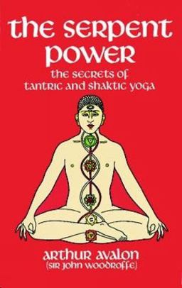 Serpent Power The Secrets of Tantric and Shaktic Yoga  9780486230580 Front Cover