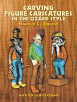 Carving Figure Caricatures in the Ozark Style  9780486231518 Front Cover
