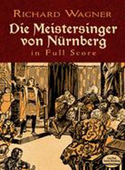Die Meistersinger Von Nurnberg in Full Score