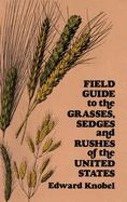 Field Guide to the Grasses, Sedges, and Rushes of the United States  9780486235059 Front Cover