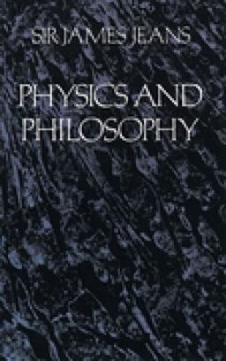 Physics and Philosophy  9780486241173 Front Cover