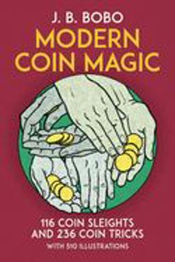 Modern Coin Magic 116 Coin Sleights and 236 Coin Tricks  9780486242583 Front Cover