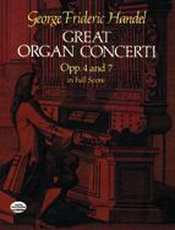 Great Organ Concerti, Opus. 4 and Opus. 7