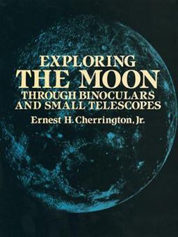 Exploring the Moon Through Binoculars and Small Telescopes  9780486244914 Front Cover