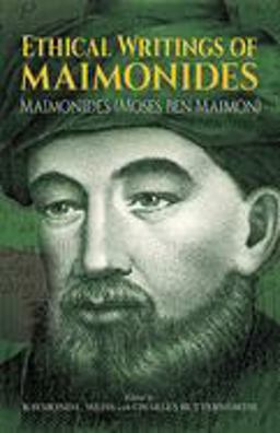 Ethical Writings of Maimonides Ethical Writings of Maimonides