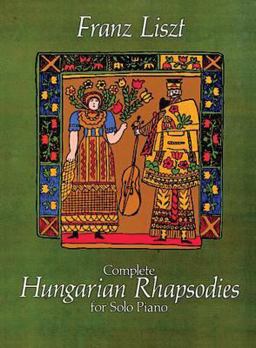Complete Hungarian Rhapsodies for Solo Piano  9780486247441 Front Cover