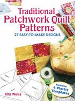 Traditional Patchwork Quilt Patterns with Plastic Templates Instructions for 27 Easy-to-Make Designs 81st 9780486249841 Front Cover