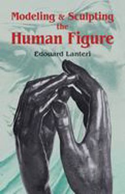 Modelling and Sculpting the Human Figure  9780486250069 Front Cover