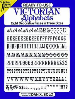 Ready-to-Use Victorian Alphabets Eight Decorative Faces in Three Sizes  9780486250533 Front Cover