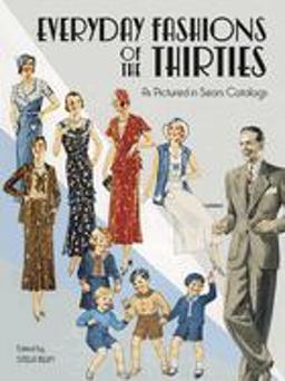 Everyday Fashions of the Thirties As Pictured in Sears Catalogs  9780486251080 Front Cover