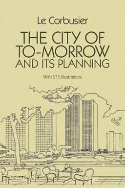 City of Tomorrow and Its Planning  9780486253329 Front Cover