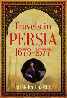 Travels in Persia, 1673-1677  9780486256368 Front Cover