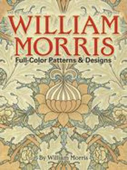 William Morris Full-Color Patterns and Designs  9780486256450 Front Cover
