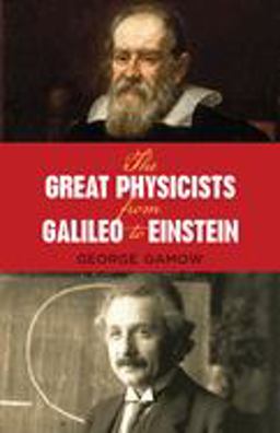 Great Physicists from Galileo to Einstein  9780486257679 Front Cover