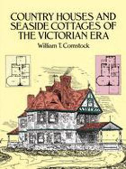 Country Houses and Seaside Cottages of the Victorian Era  9780486259727 Front Cover