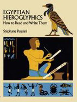 Egyptian Hieroglyphics How to Read and Write Them  9780486260136 Front Cover