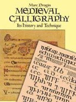 Medieval Calligraphy Its History and Technique  9780486261423 Front Cover