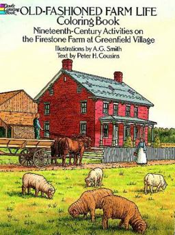Old-Fashioned Farm Life Coloring Book Nineteenth Century Activities on the Firestone Farm at Greenfield Village  9780486261485 Front Cover