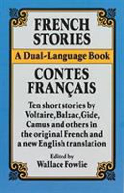 French Stories - Contes FrancÌ§ais A Dual-Language Book: Ten Short Stories by Voltaire, Balzac, Gilde, Camus and Others in the Original French and a New English Translation  9780486264431 Front Cover