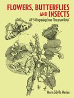 Flowers, Butterflies and Insects All 154 Engravings from Erucarum Ortus  9780486266367 Front Cover