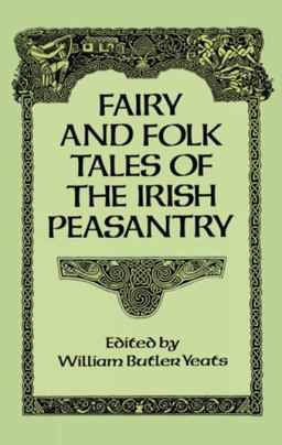 Fairy and Folk Tales of the Irish Peasantry
