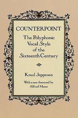 Counterpoint The Polyphonic Vocal Style of the Sixteenth Century  9780486270364 Front Cover