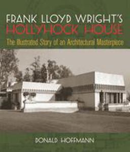 Frank Lloyd Wright's Hollyhock House  9780486271330 Front Cover