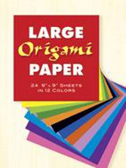 Large Origami Paper 24 9" X 9" Sheets in 12 Colors  9780486272955 Front Cover
