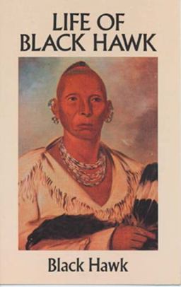 Life of Black Hawk 1st 1994 Reprint  9780486281056 Front Cover