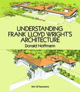 Understanding Frank Lloyd Wright's Architecture  9780486283647 Front Cover