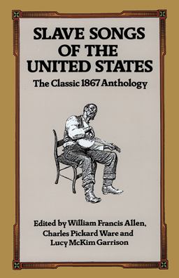 Slave Songs of the United States  9780486285733 Front Cover