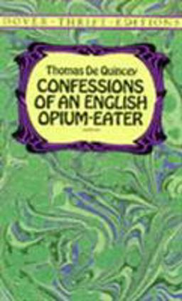 Confessions of an English Opium-Eater  9780486287423 Front Cover