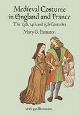 Medieval Costume in England and France The 13th, 14th and 15th Centuries  9780486290607 Front Cover