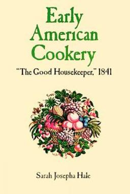 Early American Cookery The Good Housekeeper 1841  9780486292960 Front Cover