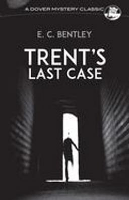 Trent's Last Case  9780486296876 Front Cover